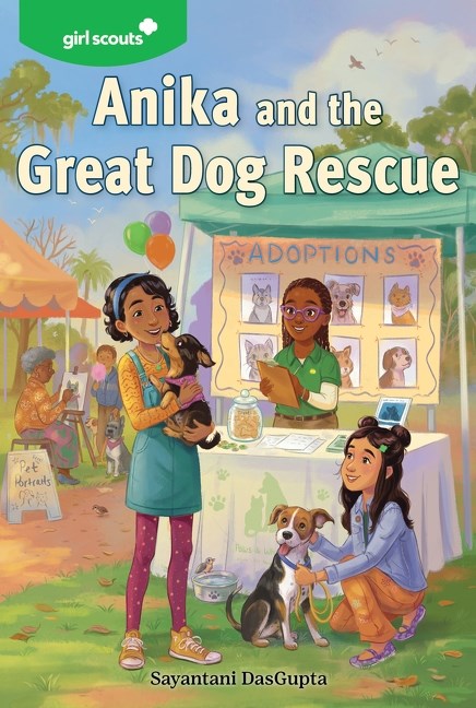 Girl Scouts: Anika and the Great Dog Rescue by Sayantani Dasgupta