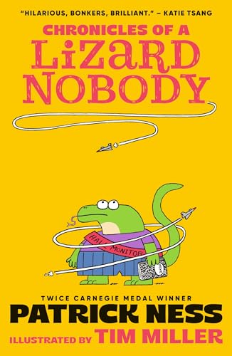 Chronicles of a Lizard Nobody by Patrick Ness