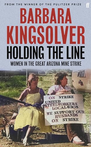 Holding the Line by Kingsolver Barbara