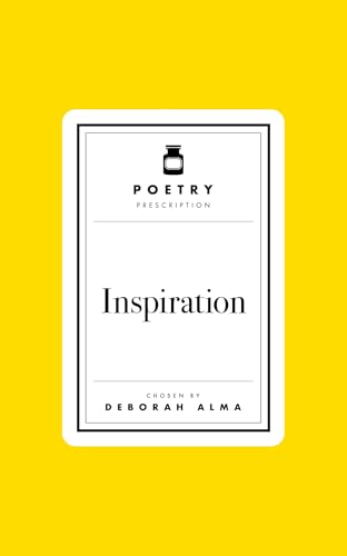 Poetry Prescription: Inspiration by Deborah Alma