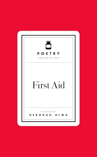 Poetry Prescription: First Aid by Deborah Alma