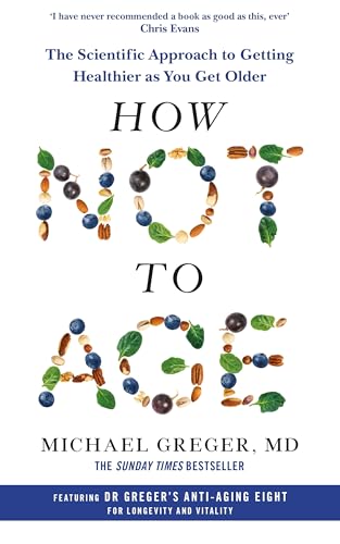 How Not to Age by MD Michael Greger