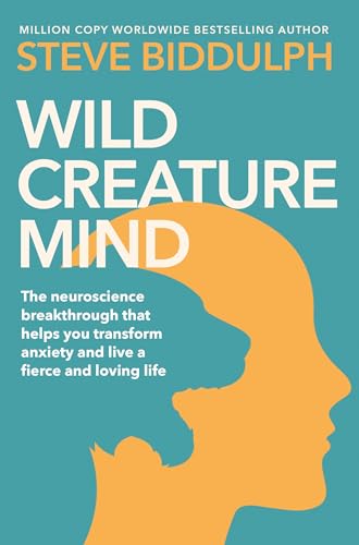 Wild Creature Mind by Steve Biddulph