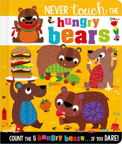 Never Touch the Hungry Bears by Alice Fewery