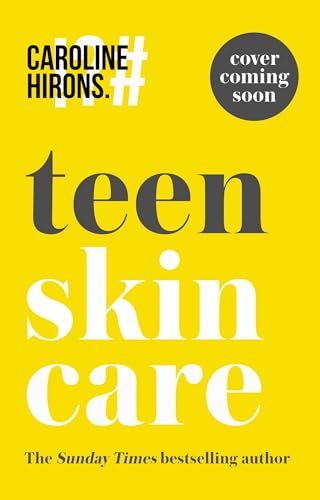 Teen Skincare by Caroline Hirons