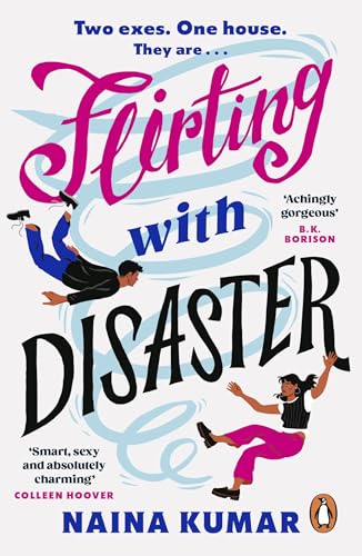 Flirting with Disaster by Naina Kumar