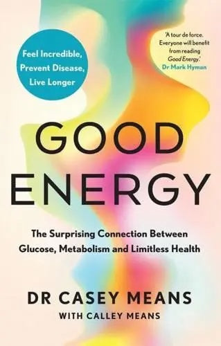 Good Energy by Calley Means Dr. Casey Means
