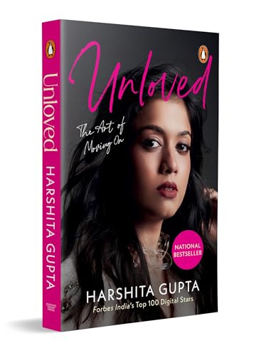 Unloved: the Art of Moving on by Harshita Gupta