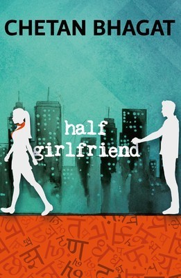 Half Girlfriend by Chetan Bhagat