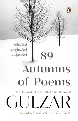 89 Autumns of Poems: Selected, Neglected, Suspected by Gulzar