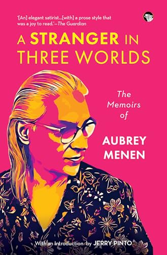 A Stranger in Three Worlds by Aubrey Menen