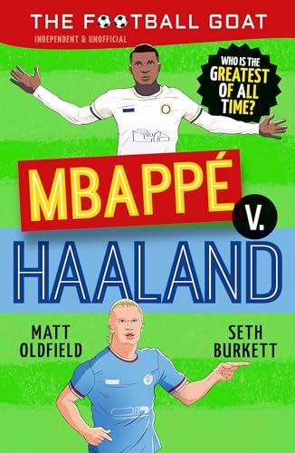 The Football Goat: Mbappã‰ vs Haaland by Matt Oldfield And Seth Burkett