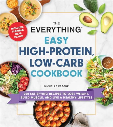 Everything Easy High-Protein, Low-Carb Cookbook by Michelle Fagone
