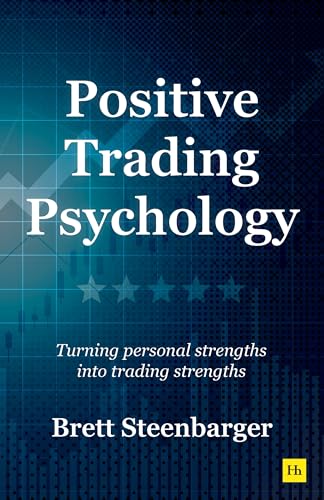 Positive Trading Psychology by Brett Steenbarger