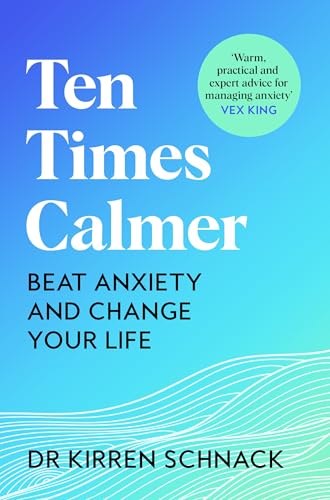 Ten Times Calmer by Dr Kirren Schnack