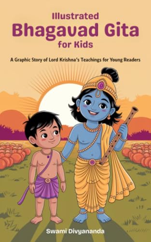 Illustrated Bhagavad Gita for Kids: a Graphic Story of Lord Krishna’S Teachings by Swami Divyananda