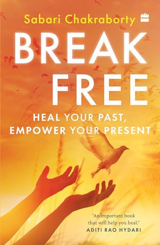 Break Free by Sabari Chakraborty