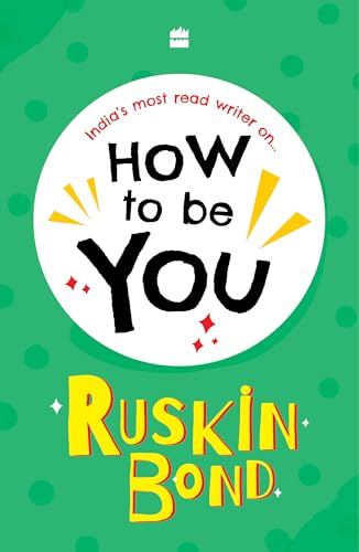 How to Be You by Ruskin Bond