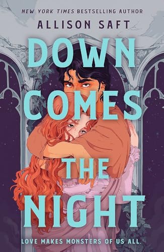 Down Comes the Night by Allison Saft