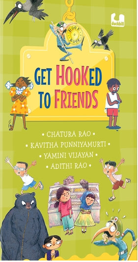 Get Hooked to Friends by Yamini Vijayan; Adithi Rao Chatura Rao; Kavitha Punniyamurthi