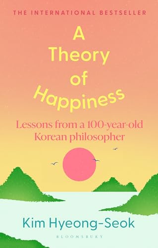 A Theory of Happiness by Hyung Seok Kim