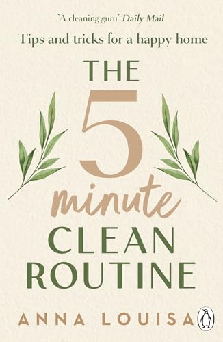 The 5 Minute Clean Routine by Anna Louisa