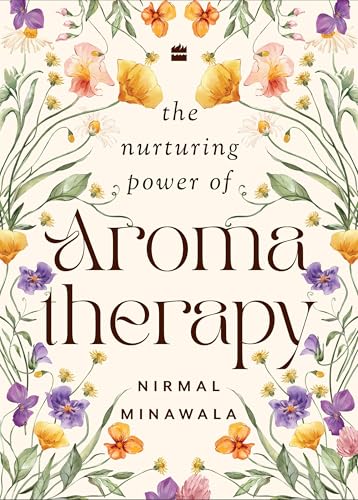 Aromatherapy by Nirmal Minawala
