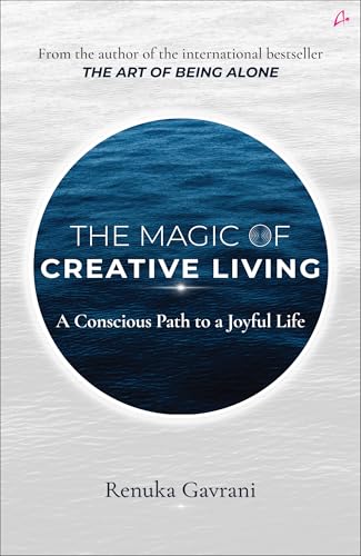 The Magic of Creative Living by Renuka Gavarani