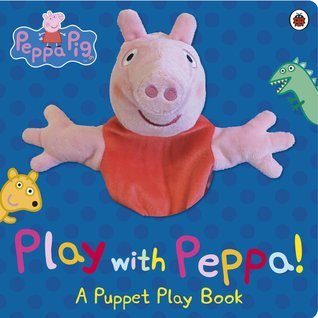 Peppa Pig: Play With Peppa Hand Puppet B by Ladybird Inhouse