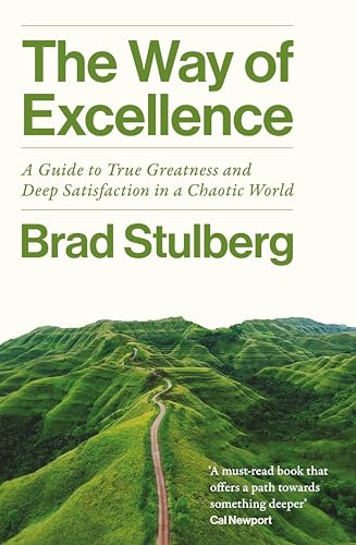 The Way of Excellence by Brad Stulberg