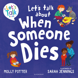 Let's Talk About When Someone Dies by Molly Potter