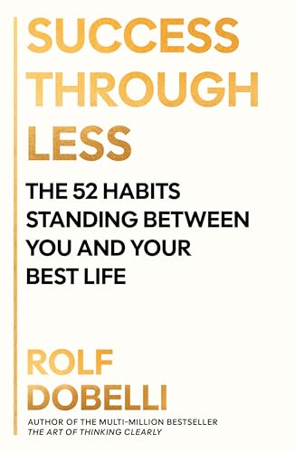 Success Through Less by Rolf Dobelli
