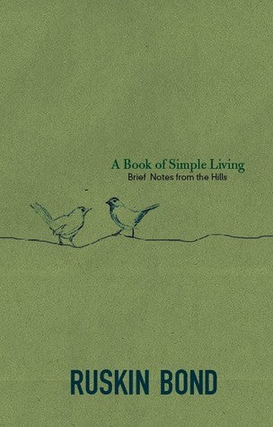A Book Of Simple Living by Ruskin Bond