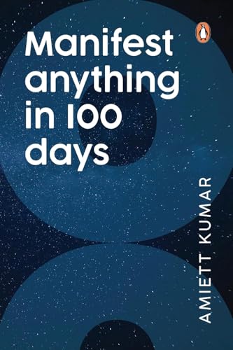 Manifest Anyhting in 100 Days by Amiett Kumar