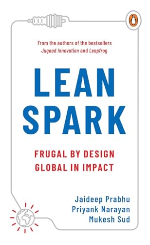 Leanspark: Frugal by Design, Global in Impact by Mukesh Sud & Priyank Narayan Jaipdeep Prabhu