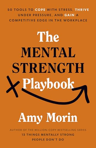 The Mental Strength Playbook by Amy Morin