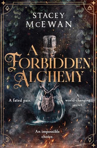 A Forbidden Alchemy by Stacey Mcewan