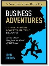 Business Adventures : Twelve Classic Tales From The World of Wall Street by John Brooks
