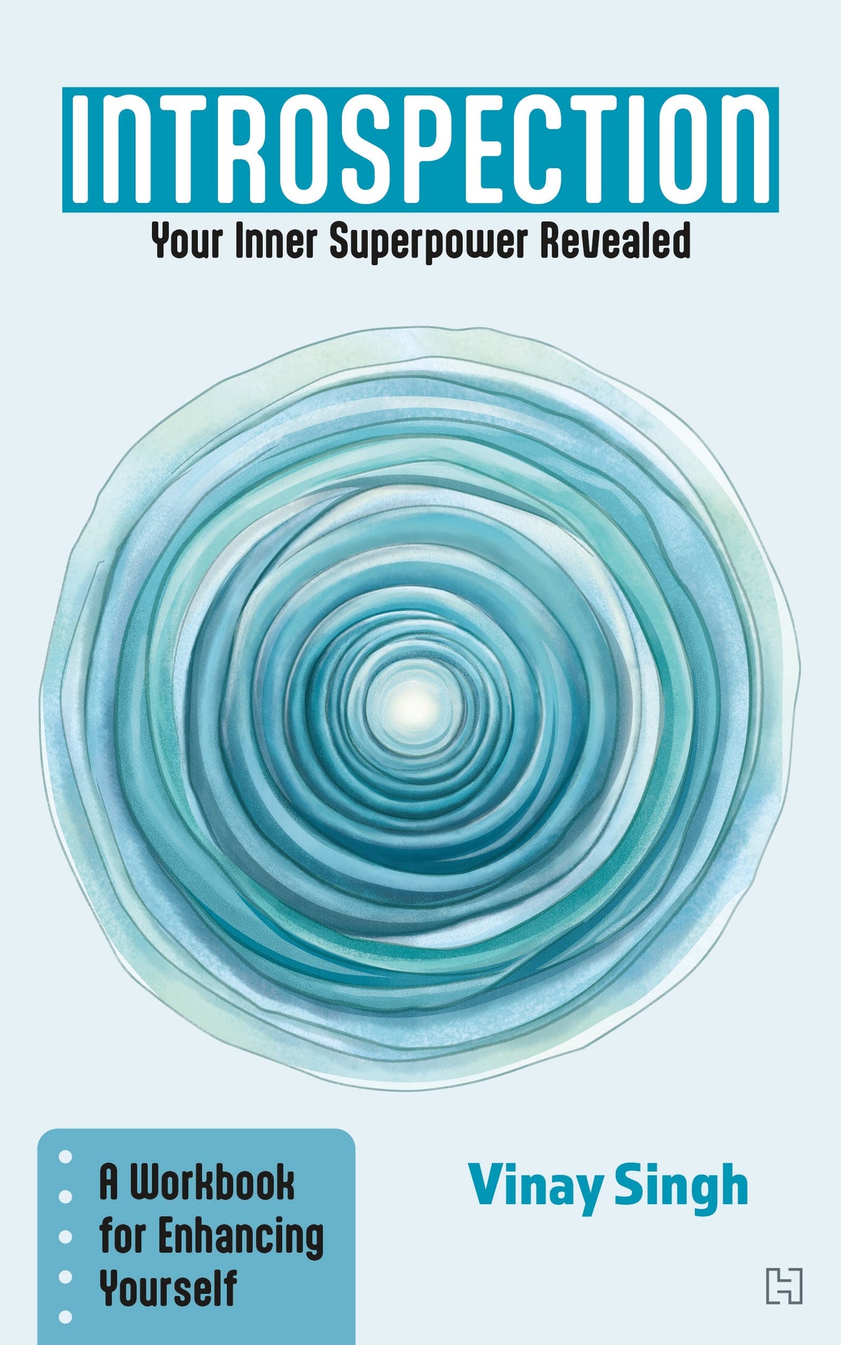 INTROSPECTION: Your Inner Superpower Revealed by Vinay Singh