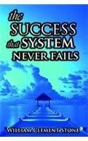 The Success System That Never Fails by W.Clement Stone