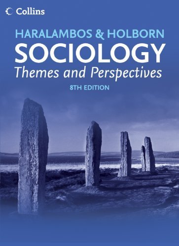 Sociology:themes and Perspectives by Martin Holborn Michael Haralambos