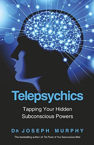 Telepsychics : Tapping Your Hidden Subconscious Powers by Joseph Murphy