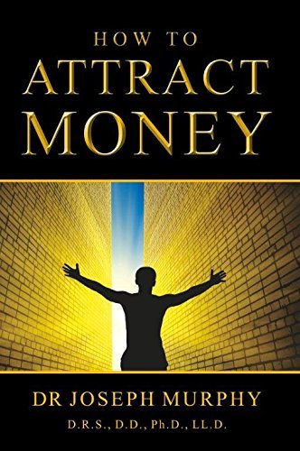How to Attract Money by Dr Joseph Murphy