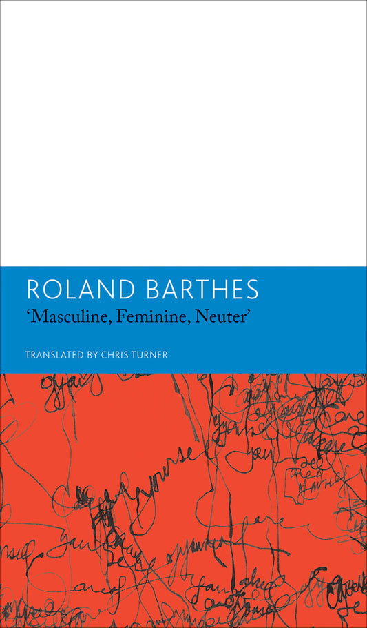 "Masculine, Feminine, Neuter" and Other Writings on Literature: Essays and Interviews, Volume 3