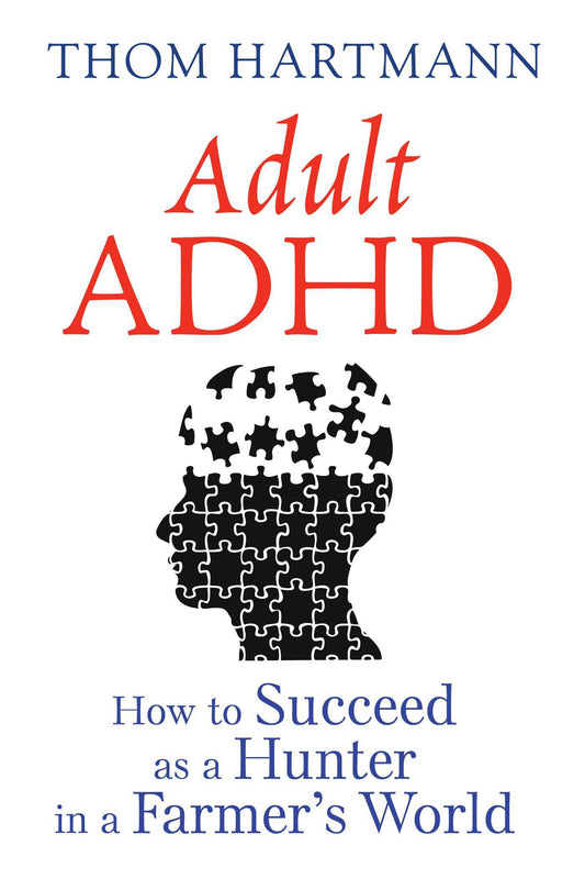 Adult Adhd by Thom Hartmann