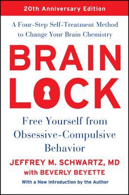 Brain Lock, Twentieth Anniversary Edition by Jeffrey M. Schwartz