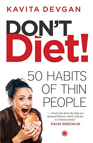 Dont Diet! - 50 Habits of thin people by Kavita Devgan