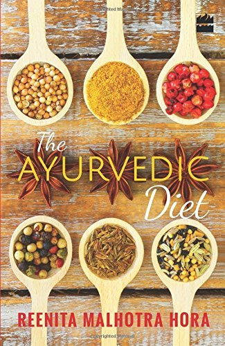 Ayurvedic Diet by Reenita Malhotra Hora