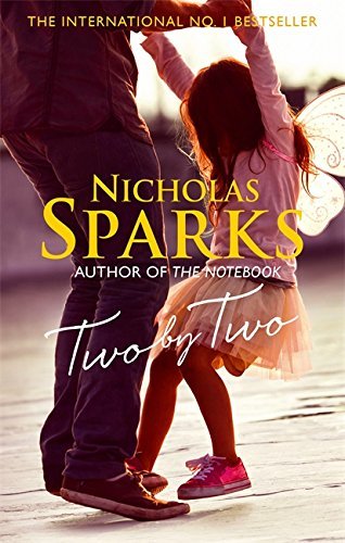 Two by Two: A beautiful story that will capture your heart by Nicholas Sparks
