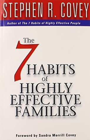 The 7 Habits Of Highly Effective Families by Stephen R. Covey